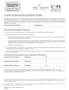 CLIENT ACKNOWLEDGEMENT FORM Complete this form as your Client Acknowledgement page. Return this completed form along with clear copies of your documents to Friedberg Direct. You may submit this form using the automatic u