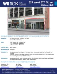 324 West 37th Street Midtown, NYC AS EXCLUSIVE AGENTS WE ARE PLEASED TO OFFER THE FOLLOWING RETAIL OPPORTUNITY: ADDRESS: