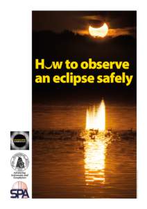 How to observe an eclipse safely Solar eclipse, October 2014, by Leman Northway  SOLAR ECLIPSE: