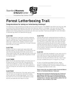 39 Scofieldtown Road, Stamford, CTForest Letterboxing Trail Congratulations for taking our letterboxing challenge! The following six clues will take you through some of our favorite spots on the SM&NC trails. Whe