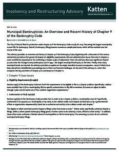 Insolvency and Restructuring Advisory  July 23, 2013 Municipal Bankruptcies: An Overview and Recent History of Chapter 9 of the Bankruptcy Code