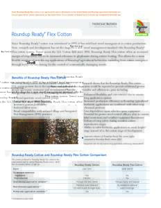Note: Roundup Ready Flex cotton is not approved for sale or distribution in the United States and Roundup agricultural herbicides are not yet approved for certain applications as described herein. It is a violation of fe