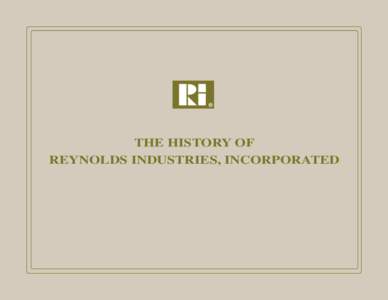 ®  THE HISTORY OF REYNOLDS INDUSTRIES, INCORPORATED  REYNOLDS