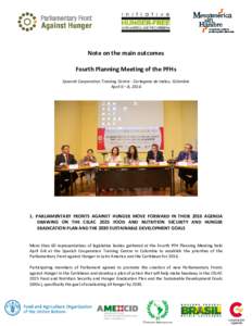 Note on the main outcomes Fourth Planning Meeting of the PFHs Spanish Cooperation Training Centre - Cartagena de Indias, Colombia April 6 – 8, PARLIAMENTARY FRONTS AGAINST HUNGER MOVE FORWARD IN THEIR 2016 AGE