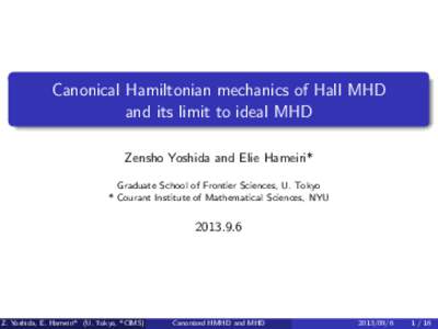 Canonical Hamiltonian mechanics of Hall MHD and its limit to ideal MHD . Zensho Yoshida and Elie Hameiri*  .