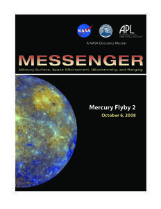 A NASA Discovery Mission  Mercury Flyby 2 October 6, 2008  Media Contacts