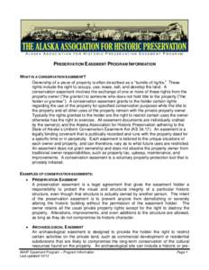 ALASKA ASSOCIATION FOR HISTORIC PRESERVATION EASEMENT PROGRAM  PRESERVATION EASEMENT PROGRAM INFORMATION WHAT IS A CONSERVATION EASEMENT? Ownership of a piece of property is often described as a “bundle of rights.” T