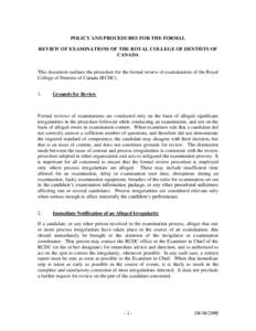 POLICY AND PROCEDURES FOR THE FORMAL REVIEW OF EXAMINATIONS OF THE ROYAL COLLEGE OF DENTISTS OF CANADA This document outlines the procedure for the formal review of examinations of the Royal College of Dentists of Canada