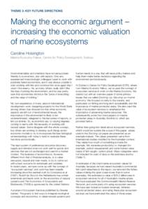 THEME 3: KEY FUTURE DIRECTIONS  Making the economic argument – increasing the economic valuation of marine ecosystems Caroline Hoisington