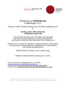 Einladung zum HAUS-Brunch In Washington, D.C. Please join HAUS President Kathleen Lance and fellow Heidelberg alumni on Sunday, June 5, 2016, 12:00 noon at Matchbox, Capitol Hill