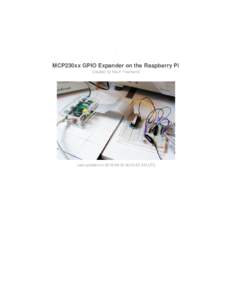 MCP230xx GPIO Expander on the Raspberry Pi Created by Kevin Townsend Last updated on:05:55 AM UTC  Guide Contents