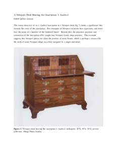 A Newport Desk Bearing the Inscription S. Goddard ©2002 Jeffrey Greene The recent discovery of an S. Goddard inscription in a Newport desk (fig. 1) holds a significance that exceeds the rarity of the inscription. Few ex