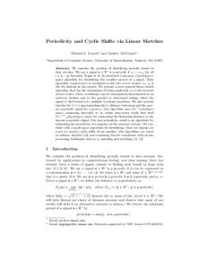 Periodicity and Cyclic Shifts via Linear Sketches Michael S. Crouch? and Andrew McGregor?? Department of Computer Science, University of Massachusetts, Amherst, MAAbstract. We consider the problem of identifying p