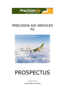 PRECISION AIR SERVICES Plc PROSPECTUS 12 September 2011 This document is not for sale