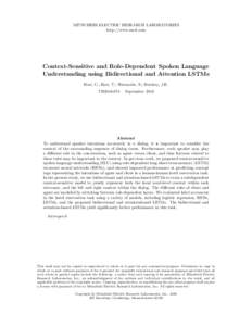 MITSUBISHI ELECTRIC RESEARCH LABORATORIES http://www.merl.com Context-Sensitive and Role-Dependent Spoken Language Understanding using Bidirectional and Attention LSTMs Hori, C.; Hori, T.; Watanabe, S.; Hershey, J.R.