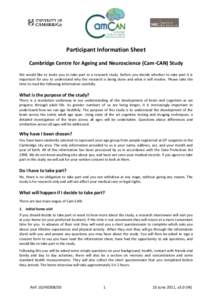 Participant Information Sheet Cambridge Centre for Ageing and Neuroscience (Cam-CAN) Study We would like to invite you to take part in a research study. Before you decide whether to take part it is important for you to u