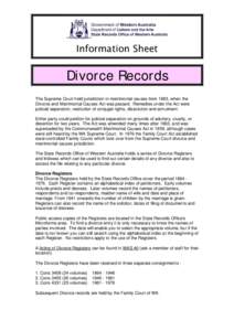 Information Sheet  Divorce Records The Supreme Court held jurisdiction in matrimonial causes from 1863, when the Divorce and Matrimonial Causes Act was passed. Remedies under the Act were judicial separation, restitution