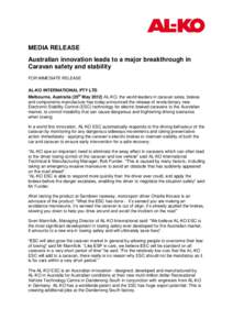 MEDIA RELEASE Australian innovation leads to a major breakthrough in Caravan safety and stability FOR IMMEDIATE RELEASE  AL-KO INTERNATIONAL PTY LTD