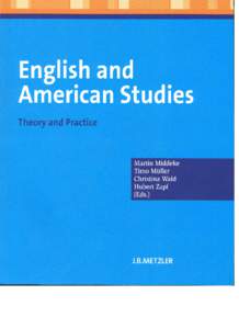 www.claudia-wild.de:Metzler__Middeke__English_and_American_Studies__Titelei_[Erstfassung[removed]SeiteV  Table of Contents ﻿ ﻿