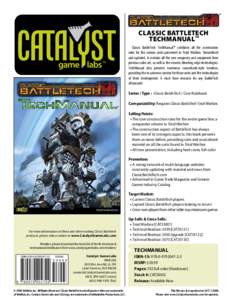 classic Battletech TECHMANUAL TM Classic BattleTech TechManual™ combines all the construction rules for the various units presented in Total Warfare. Streamlined