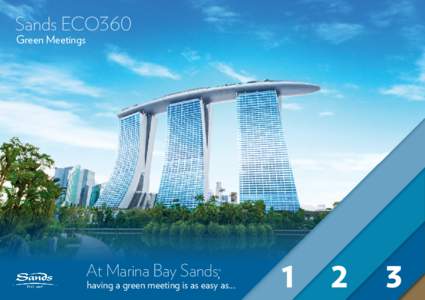 Sands ECO360 Green Meetings At Marina Bay Sands,  ®