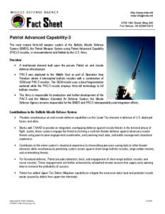 Patriot Advanced Capability-3 The most mature hit-to-kill weapon system of the Ballistic Missile Defense System (BMDS), the Patriot Weapon System using Patriot Advanced Capability (PAC)-3 missiles, is now operational and