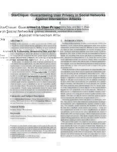 StarClique: Guaranteeing User Privacy in Social Networks Against Intersection Attacks Krishna P. N. Puttaswamy, Alessandra Sala, and Ben Y. Zhao Computer Science Department, University of California at Santa Barbara  {kr