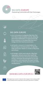 BIG DATA EUROPE •	aims to develop an adaptable Big Data Plat­ form that is easy to deploy and use, allowing interested stakeholders to e ­ xtend their Big Data solutions or introduce Big Data tech­
