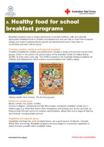 Healthy food for school breakfast programs 5. Breakfast programs have a unique opportunity to provide nutritious, safe and culturally appropriate breakfast foods to children and adolescents that can help to meet their in
