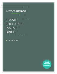 FOSSIL FUEL-FREE INVEST BRIEF June 2016