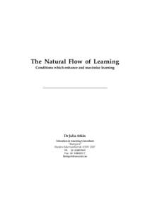 The Natural Flow of Learning Conditions which enhance and maximise learning Dr Julia Atkin Education & Learning Consultant