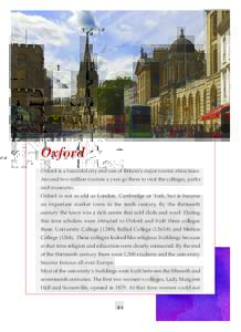 Oxford Oxford is a beautiful city and one of Britain’s major tourist attractions. Around two million tourists a year go there to visit the colleges, parks and museums. Oxford is not as old as London, Cambridge or York,
