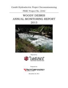 Condit Hydroelectric Project Decommissioning FERC Project No[removed]WOODY DEBRIS ANNUAL MONITORING REPORT 2013