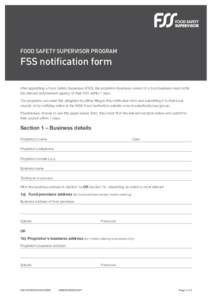 Food Safety Supervisor Program  FSS notification form After appointing a Food Safety Supervisor (FSS), the proprietor (business owner) of a food business must notify the relevant enforcement agency of their FSS within 7 
