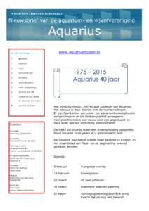 F B R U A R IJ AAR G A NG 4 0 N U M M E R 2  Nieuwsbrief van de aquarium- en vijververeniging Aquarius In dit nummer
