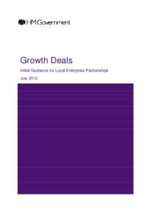 Growth Deals Initial Guidance for Local Enterprise Partnerships July 2013 Contents Page