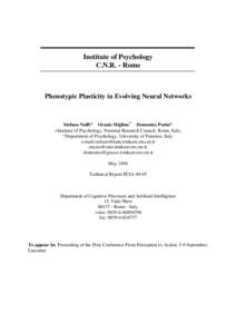 Institute of Psychology C.N.R. - Rome Phenotypic Plasticity in Evolving Neural Networks  Stefano Nolfi+ Orazio Miglino* Domenico Parisi+