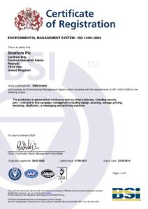 ENVIRONMENTAL MANAGEMENT SYSTEM - ISO 14001:2004 This is to certify that: Stralfors Plc Cardrew Way Cardrew Industrial Estate