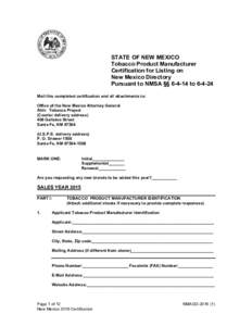 STATE OF NEW MEXICO Tobacco Product Manufacturer Certification for Listing on New Mexico Directory Pursuant to NMSA §§ toMail this completed certification and all attachments to: