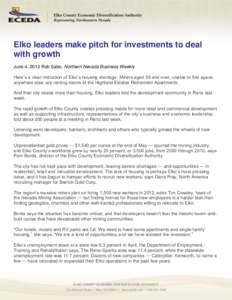 Elko leaders make pitch for investments to deal with growth June 4, 2012 Rob Sabo, Northern Nevada Business Weekly Here’s a clear indication of Elko’s housing shortage: Miners aged 55 and over, unable to find space a