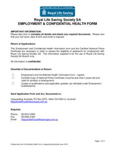 Royal Life Saving Society SA EMPLOYMENT & CONFIDENTIAL HEALTH FORM IMPORTANT INFORMATION: Please take time to complete all details and attach any required documents. Please note that your full name, date of birth and ema