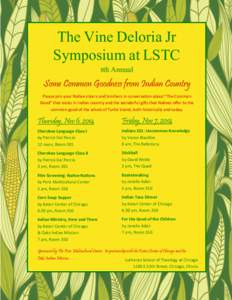 The Vine Deloria Jr Symposium at LSTC 5th Annual Some Common Goodness from Indian Country Please join your Native sisters and brothers in conversation about “The Common
