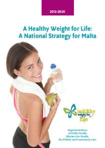 A Healthy Weight for Life: A National Strategy for Malta  Superintendence