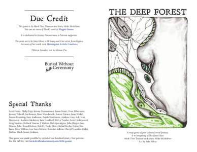 Due Credit  THE DEEP FOREST This game is by Mark Diaz Truman and Avery Alder Mcdaldno. You can see more of Mark’s work at Magpie Games.