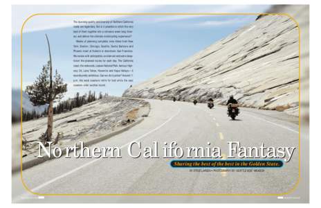 The stunning quality and diversity of Northern California roads are legendary. But is it possible to stitch the very best of them together into a cohesive week-long itinerary and deliver the ultimate motorcycling experie