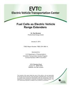 Fuel Cells as Electric Vehicle Range Extenders Dr. Paul Brooker Florida Solar Energy Center  January 9, 2015