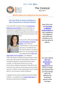 The Catalyst May 2015 Monthly News from Catalyst for Payment Reform From the Desk of Suzanne Delbanco: New Scorecards on Payment Reform