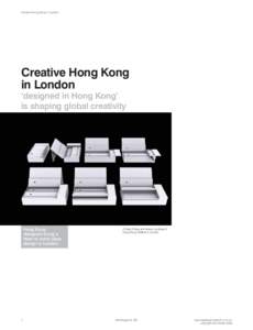 Creative Hong Kong in London  Creative Hong Kong in London ‘designed in Hong Kong’ is shaping global creativity