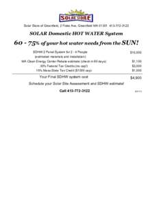 Solar Store of Greenfield, 2 Fiske Ave, Greenfield MA3122  SOLAR Domestic HOT WATER System% of your hot water needs from the SUN! SDHW 2 Panel System forPeople