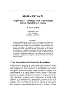 NEUTRALIZATION.?! The phonetics – phonology issue in the analysis of word-final obstruent voicing Klaus J. Kohler University of Kiel Kiel, Germany